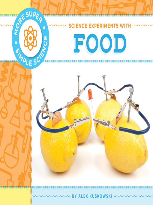 Title details for Science Experiments with Food by Alex Kuskowski - Available